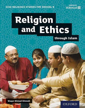 GCSE Religious Studies for Edexcel B: Religion and Ethics through Islam - Waqar Ahmedi