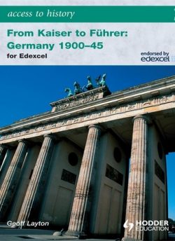 Access to History: From Kaiser to Fuhrer: Germany 1900-1945 for Edexcel - Geoff Layton