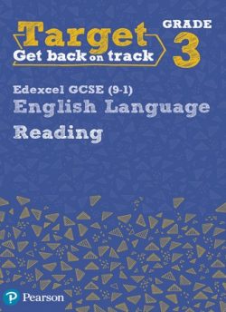 Target Grade 3 Reading Edexcel GCSE (9-1) English Language Workbook: Target Grade 3 Reading Edexcel GCSE (9-1) English Language Workbook -