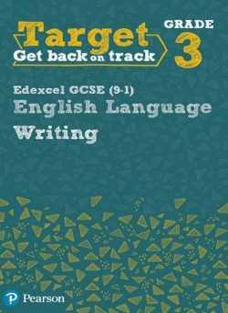 Target Grade 3 Writing Edexcel GCSE (9-1) English Language Workbook: Target Grade 3 Writing Edexcel GCSE (9-1) English Language Workbook -