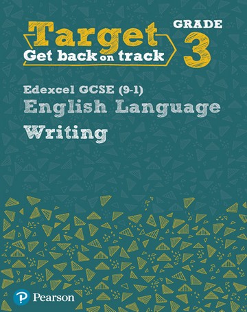 Target Grade 3 Writing Edexcel GCSE (9-1) English Language Workbook: Target Grade 3 Writing Edexcel GCSE (9-1) English Language Workbook -