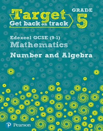 Target Grade 5 Edexcel GCSE (9-1) Mathematics Number and Algebra Workbook - Katherine Pate