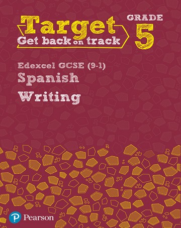 Target Grade 5 Writing Edexcel GCSE (9-1) Spanish Workbook -