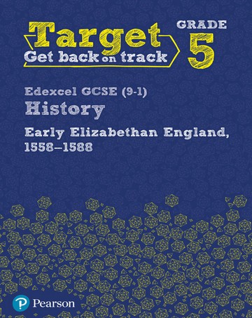 Target Grade 5 Edexcel GCSE (9-1) History Early Elizabethan England