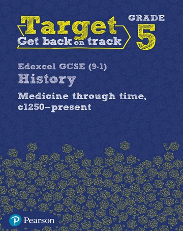 Target Grade 5 Edexcel GCSE (9-1) History Medicine through Time