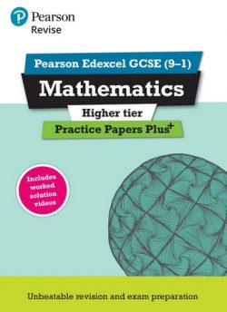 REVISE Edexcel GCSE (9-1) Mathematics Higher Practice Papers Plus: for the 2015 qualifications - Jean Linksy
