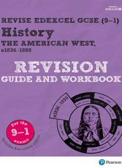 Revise Edexcel GCSE (9-1) History The American West Revision Guide and Workbook: (with free online edition) - Rob Bircher