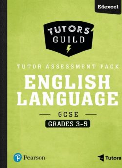 Tutors' Guild Edexcel GCSE (9-1) English Language Grades 3-5 Tutor Assessment Pack - David Grant