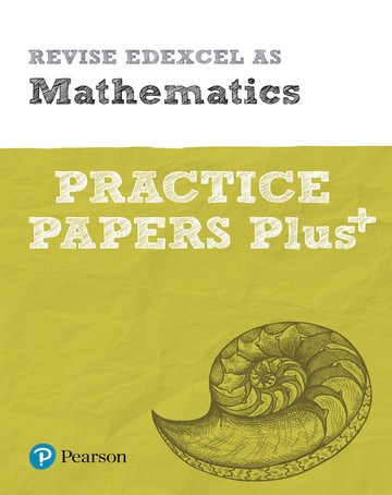Revise Edexcel AS Mathematics Practice Papers Plus: for the 2017 qualifications -