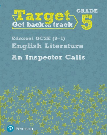 Target Grade 5 An Inspector Calls Edexcel GCSE (9-1) Eng Lit Workbook - Julie Hughes