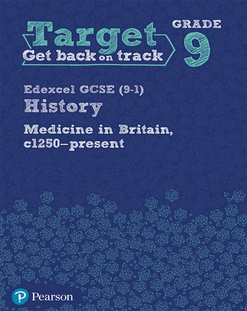 Target Grade 9 ( Edexcel GCSE (9-1) History Medicine through Time