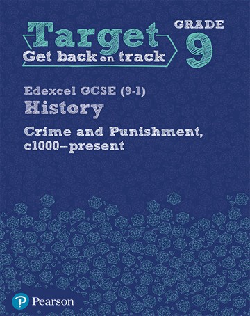 Target Grade 9 ( Edexcel GCSE (9-1) History Crime and punishment through Time