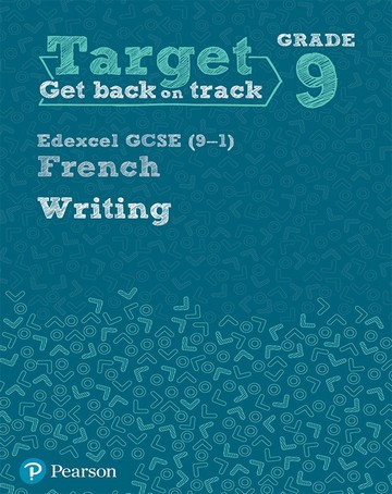 Target Grade 9 Writing Edexcel GCSE (9-1) French Workbook -