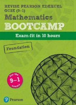 Revise Edexcel GCSE (9-1) Mathematics Foundation Bootcamp: exam-fit in 10 hours