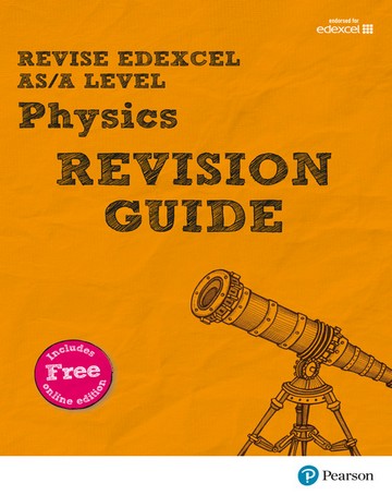 Revise Edexcel AS/A Level Physics Revision Guide: (with free online edition) - Steve Adams