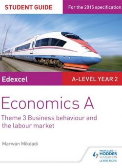 Edexcel Economics A Student Guide: Theme 3 Business behaviour and the labour market - Marwan Mikdadi