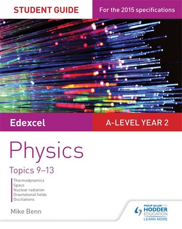 Edexcel A Level Year 2 Physics Student Guide: Topics 9-13 - Mike Benn