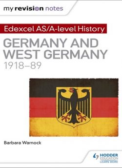 My Revision Notes: Edexcel AS/A-level History: Germany and West Germany