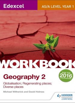 Edexcel AS/A-level Geography Workbook 2: Globalisation; Regenerating Places; Diverse Places - Michael Witherick