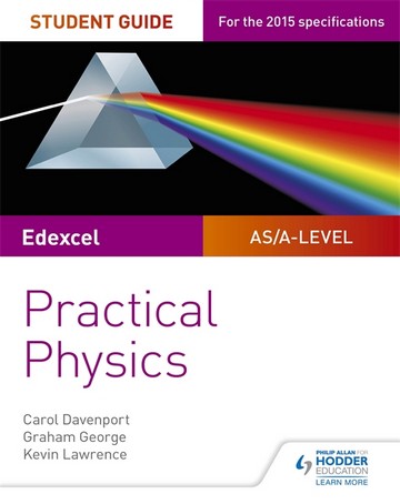 Edexcel A-level Physics Student Guide: Practical Physics - Carol Davenport