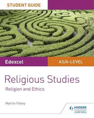 Edexcel Religious Studies A level/AS Student Guide: Religion and Ethics - Martin Fahey