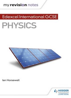 My Revision Notes: Edexcel International GCSE Physics - Ian Horsewell
