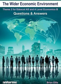 The Wider Economic Environment: Questions and Answers: Theme 2 for Edexcel as and A Level Economics B - Brian Ellis
