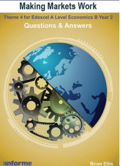 Making Markets Work: Questions & Answers: Theme 4 for Edexcel A Level Economics B - Brian Ellis