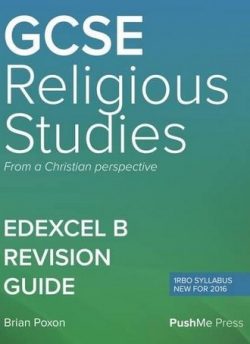 GCSE (9-1) in Religious Studies Revision Guide: Level 1/Level 2 from a Christian Perspective Pearson Edexcel B (1RB0) - Brian Poxon