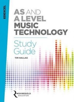 Edexcel AS and A Level Music Technology Study Guide - Tim Hallas
