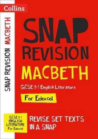 Macbeth: New Grade 9-1 GCSE English Literature Edexcel Text Guide (Collins GCSE 9-1 Snap Revision)
