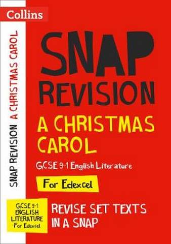 A Christmas Carol: New Grade 9-1 GCSE English Literature Edexcel Text Guide (Collins GCSE 9-1 Snap Revision)