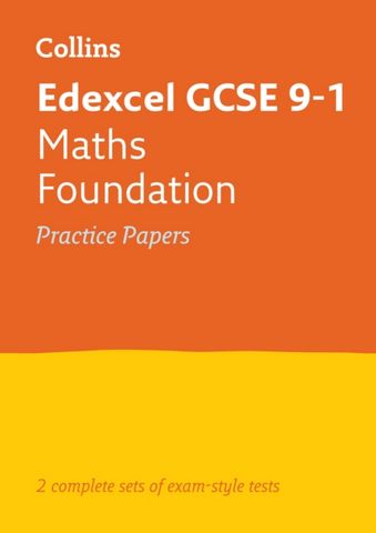 Edexcel GCSE 9-1 Maths Foundation Practice Papers: Ideal for home learning, 2022 and 2023 exams (Collins GCSE Grade 9-1 Revision)