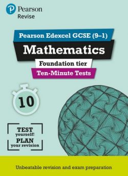 Revise Edexcel GCSE Maths Ten-Minute Tests Foundation Tier - Ian Bettison - 9781292294315